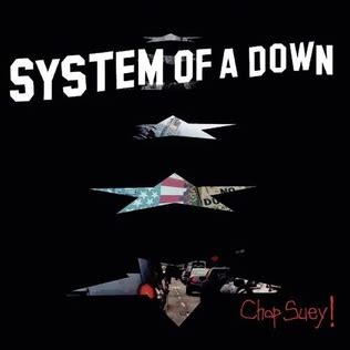 The song chop suey - “Chop Suey!“ is the first single from American heavy metal band System of a Down's second album Toxicity. The single was released in September 2001 and earned the band its first Grammy nomination. The song's working title was "Suicide"; the band members claim the change was not caused by pressure from their record company.